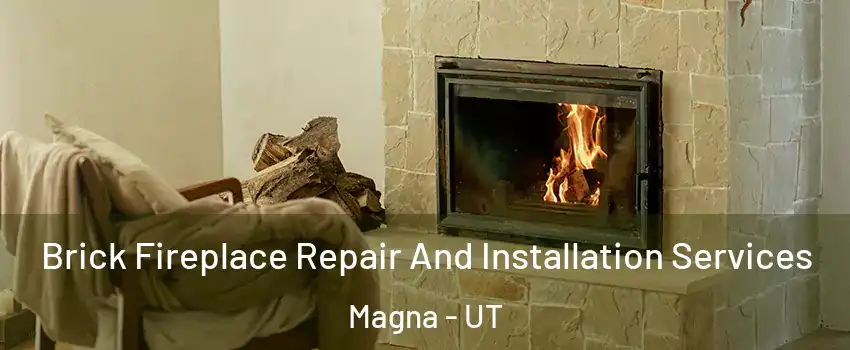 Brick Fireplace Repair And Installation Services Magna - UT