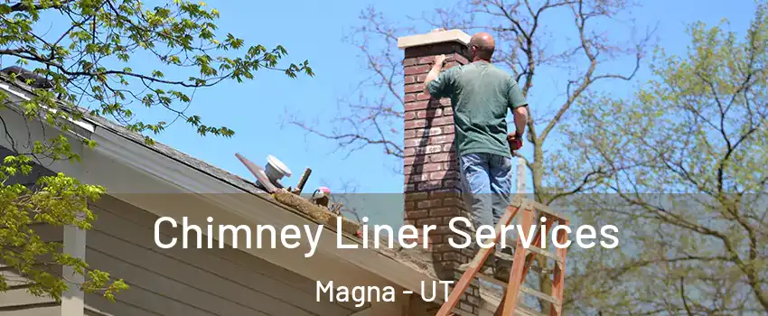  Chimney Liner Services Magna - UT