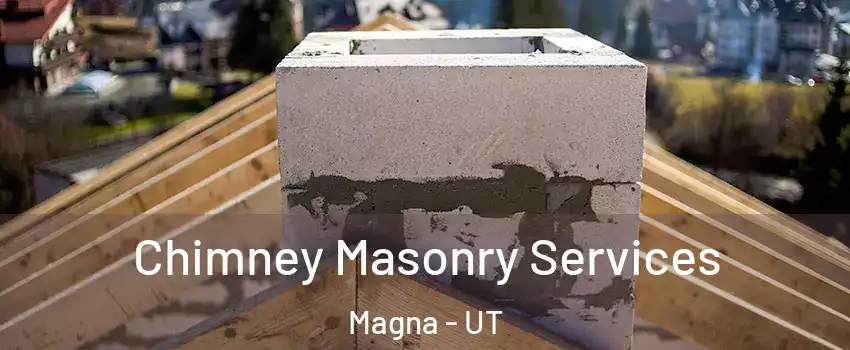  Chimney Masonry Services Magna - UT