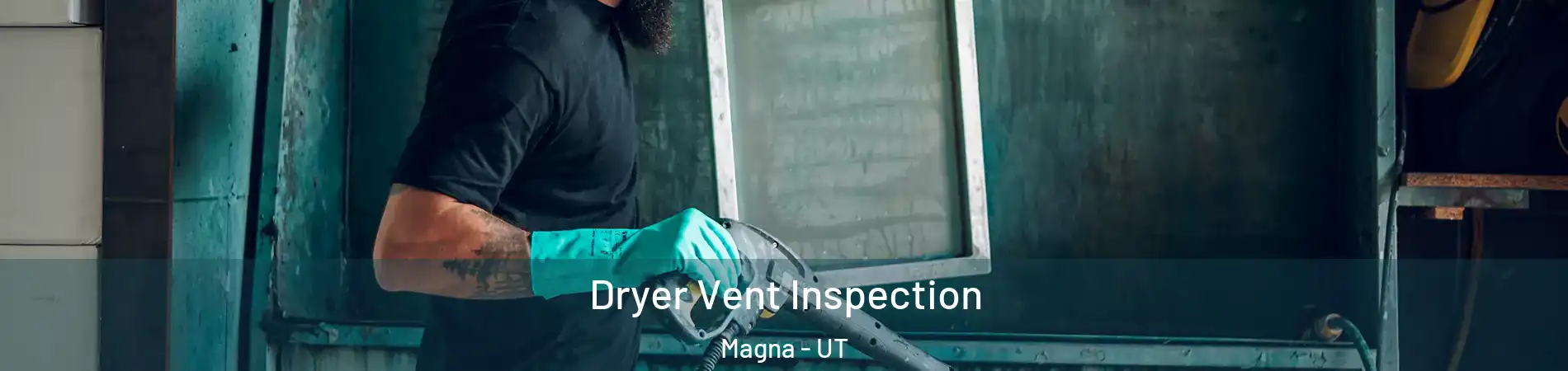  Dryer Vent Inspection Magna - UT