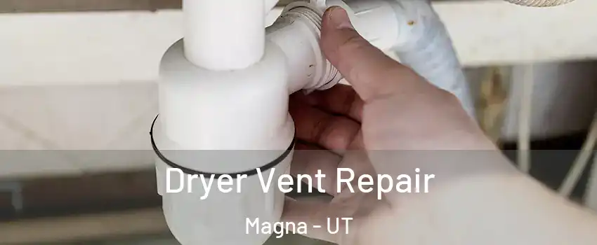  Dryer Vent Repair Magna - UT