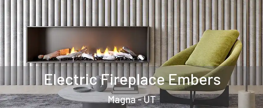  Electric Fireplace Embers Magna - UT