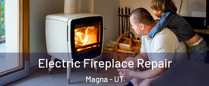 Electric Fireplace Repair Magna - UT