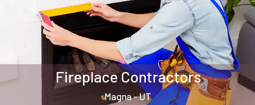  Fireplace Contractors Magna - UT