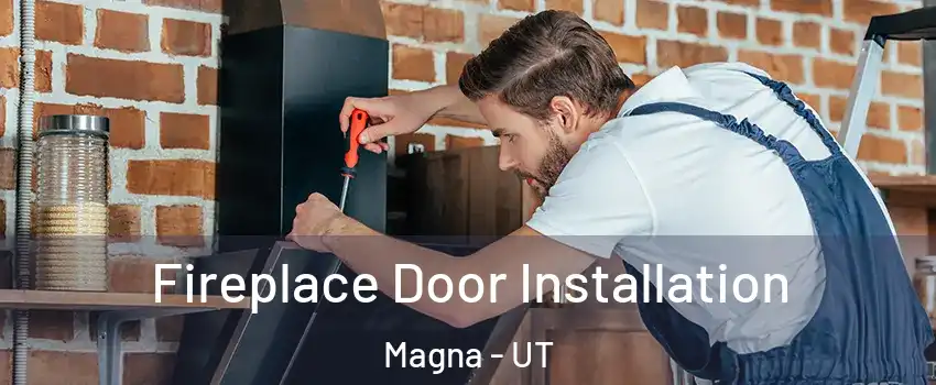  Fireplace Door Installation Magna - UT