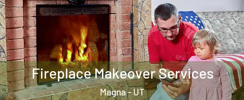  Fireplace Makeover Services Magna - UT