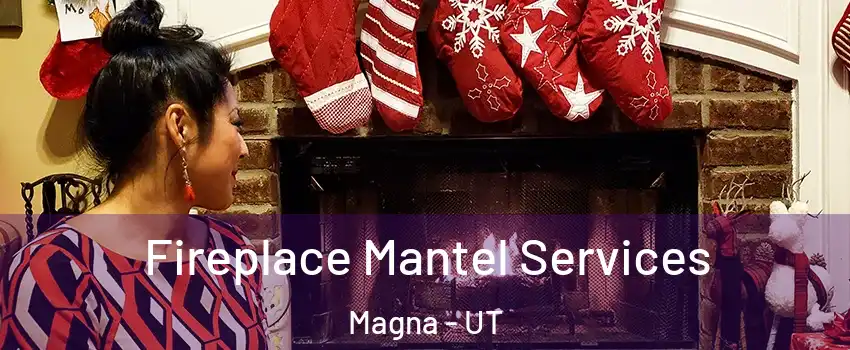  Fireplace Mantel Services Magna - UT
