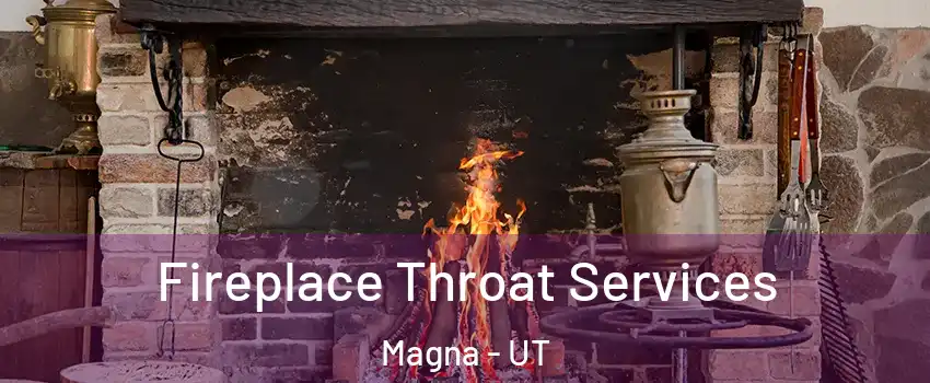  Fireplace Throat Services Magna - UT