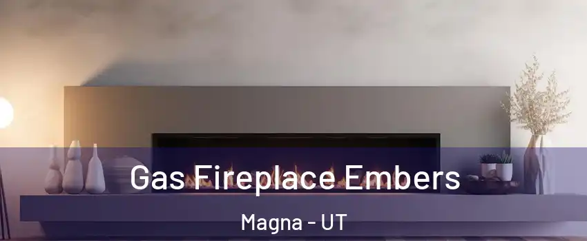  Gas Fireplace Embers Magna - UT