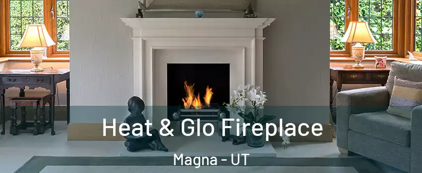  Heat & Glo Fireplace Magna - UT