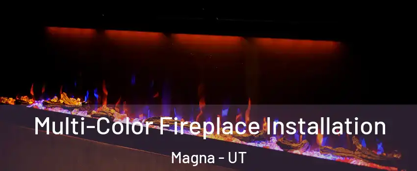  Multi-Color Fireplace Installation Magna - UT