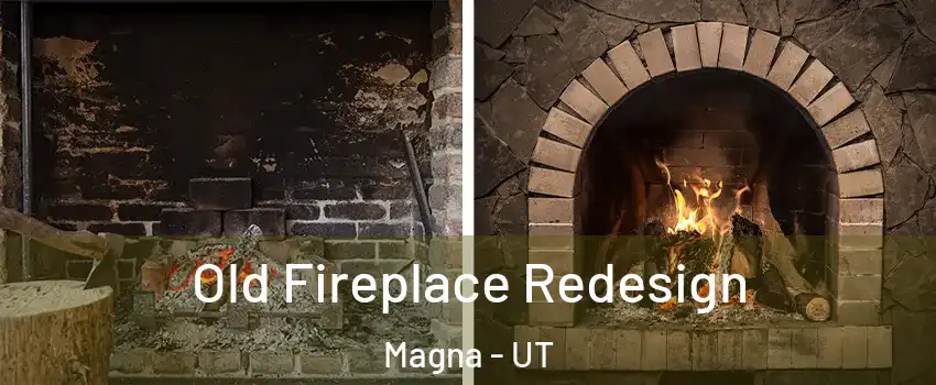  Old Fireplace Redesign Magna - UT