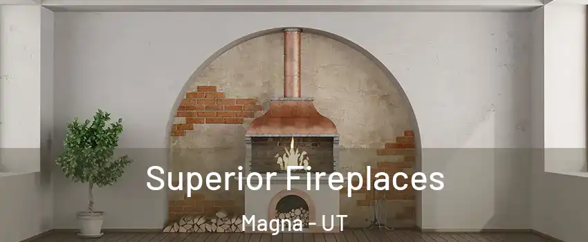 Superior Fireplaces Magna - UT