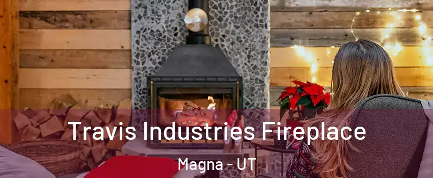  Travis Industries Fireplace Magna - UT