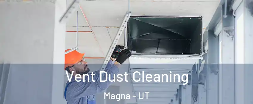 Vent Dust Cleaning Magna - UT