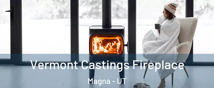 Vermont Castings Fireplace Magna - UT